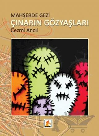 Mahşerde Gezi : Çınarın Gözyaşları