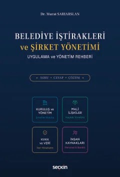 Belediye İştirakleri ve Şirket Yönetimi Uygulama ve Yönetim Rehberi – Murat Sarıarslan – Seçkin Yayıncılık kitap kapağı
