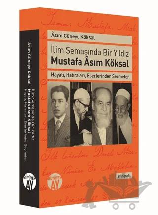 İlim Semasında Bir Yıldız Mustafa Asım Köksal