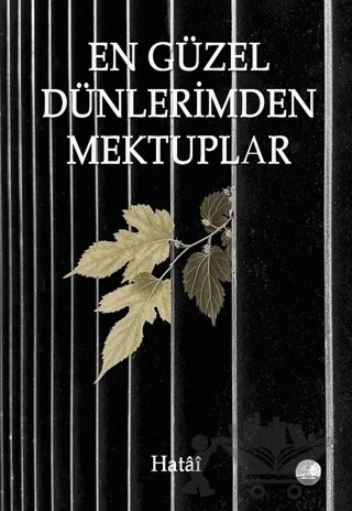 En Güzel Dünlerimden Mektuplar – Hatai – Odessa Yayınevi kitap kapağı