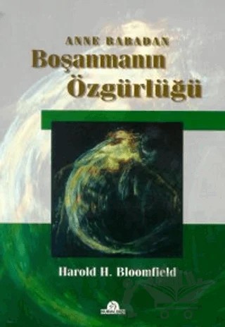 Anne Babadan Boşanmanın Özgürlüğü – Harold Bloomfield – Kuraldışı Yayınevi kitap kapağı