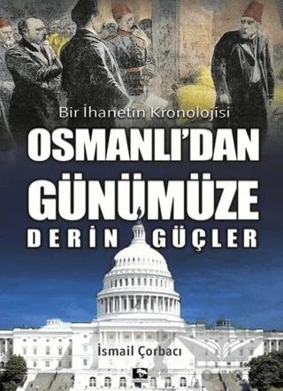 Osmanlı'dan Günümüze Derin Güçler