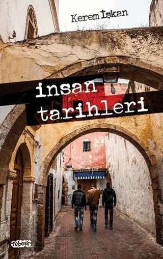 İnsan Tarihleri – Kerem İşkan – Tebeşir Yayınları kitap kapağı