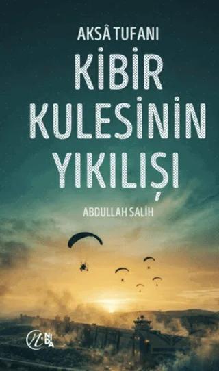 Aksa Tufanı Kibir Kulesinin Yıkılışı
