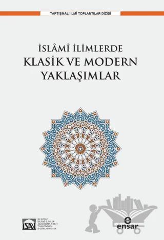 İslami İlimlerde Klasik ve Modern Yaklaşımlar