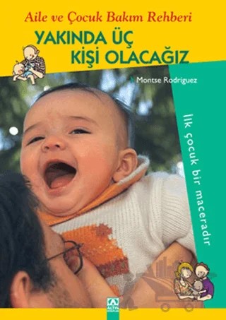 Yakında Üç Kişi Olacağız – Montse Rodriguez – Altın Kitaplar kitap kapağı