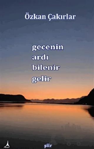 Gecenin Ardı Bilenir Gelir