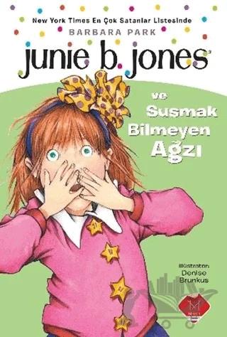 Junie B. Jones - ve Susmak Bilmeyen Ağzı