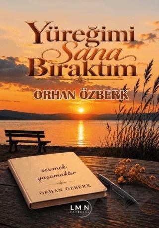 Yüreğimi Sana Bıraktım