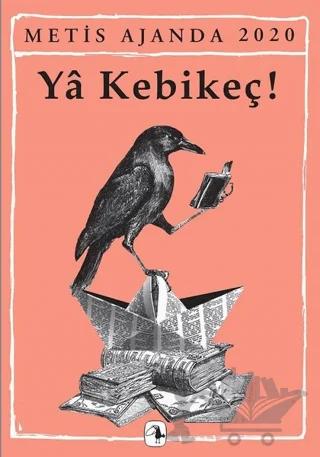 Metis Ajanda 2020: Ya Kebikeç!