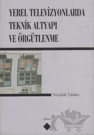 Yerel Televizyonlarda Teknik Altyapı ve Örgütlenme