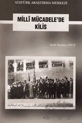 Milli Mücadele'de Kilis – Halil İbrahim İnce – Atatürk Araştırma Merkezi kitap kapağı
