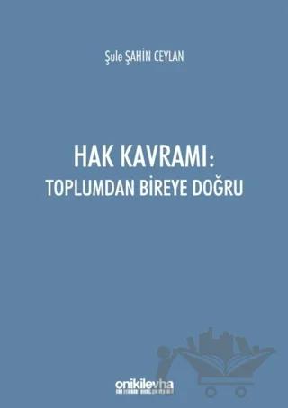 Hak Kavramı: Toplumdan Bireye Doğru