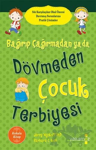 Bağırıp Çağırmadan ya da Dövmeden Çocuk Terbiyesi (Kokulu Kitap)
