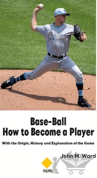 Base-Ball How to Become a Player