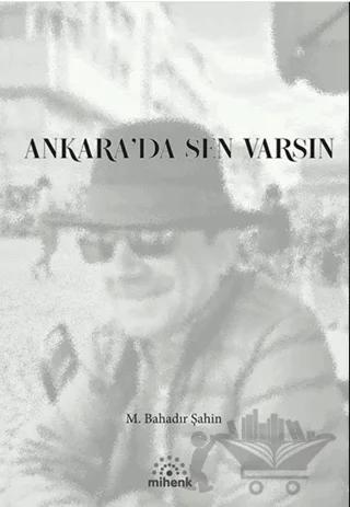 Ankara'da Sen Varsın