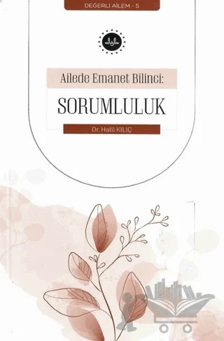 Ailede Emanet Bilinci: Sorumluluk – Halil Kılıç – Diyanet İşleri Başkanlığı kitap kapağı