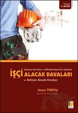 İşçi Alacak Davaları ve Belirsiz Alacak Davaları – Umut Topcu – Adalet Yayınevi kitap kapağı