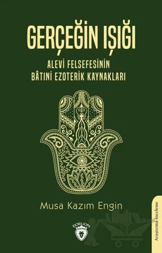 Gerçeğin Işığı - Alevi Felsefesinin Batıni Ezoterik Kaynakları