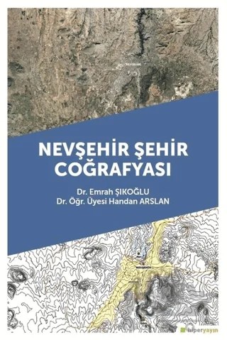 Nevşehir Şehir Coğrafyası – Emrah Şıkoğlu, Handan Arslan – Hiperlink Yayınları kitap kapağı
