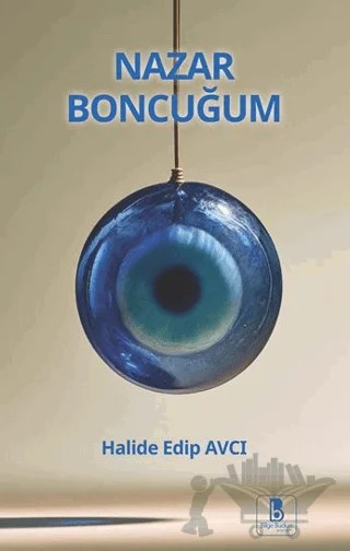 Nazar Boncuğum – Halide Edip Avcı – Bilge Budun Yayınları kitap kapağı