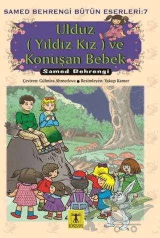 Ulduz (Yıldız Kız) ve Konuşan Bebek - Samed Behrengi Bütün Eserleri 7