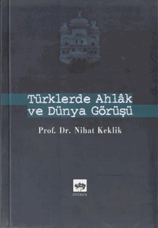 Türklerde Ahlak ve Dünya Görüşü