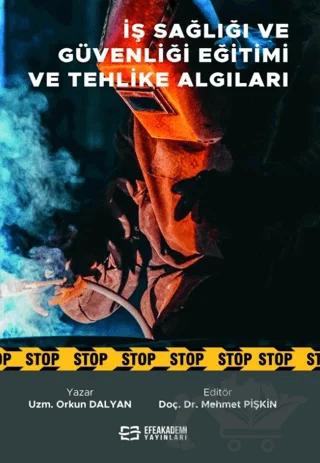 İş Sağlığı ve Güvenliği Eğitimi ve Tehlike Algıları – Orkun Dalyan – Efe Akademi Yayınları kitap kapağı