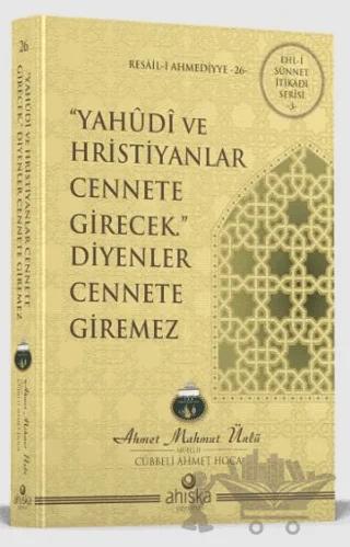 Yahudi ve Hristiyanlar Cennete Girecek Diyenler Cennete Giremez