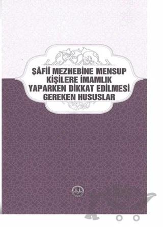 Şafii Mezhebine Mensup Kişilere İmamlık Yaparken Dikkat Edilmesi Gereken Hususlar