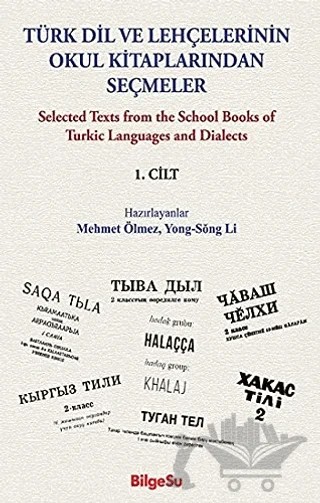 Türk Dil ve Lehçelerinin Okul Kitaplarından Seçmeler 1. Cilt – Mehmet Ölmez, Yong-Song Li – BilgeSu Yayıncılık kitap kapağı