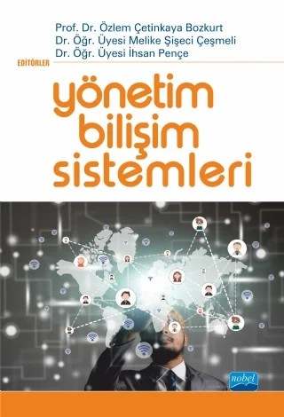 Yönetim Bilişim Sistemleri – Özlem Çetinkaya Bozkurt - Adnan Kalkan - Ecir Uğur Küçüksille - Gönül İpek Alkan - Ali Apalı - Alper Aytekin - Onur Doğan - Melike Şişeci Çeşmeli - Nil Esra Dal - İhsan Pençe - Hakan Tunç – Nobel Akademik Yayıncılık kitap kapağı