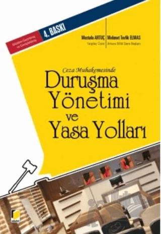 Ceza Muhakemesinde Duruşma Yönetimi ve Yasa Yolları