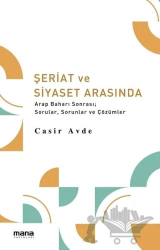 Şeriat ve Siyaset Arasında – Casir Avde – Mana Yayınları kitap kapağı