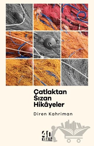 Çatlaktan Sızan Hikayeler – Diren Kahriman – 40 Kitap kitap kapağı