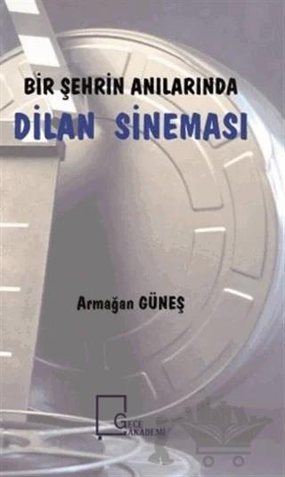 Bir Şehrin Anılarında Dilan Sineması