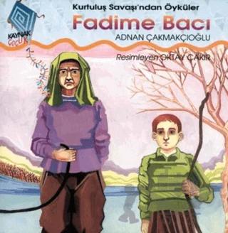 Fadime Bacı Kurtuluş Savaşı’ndan Öyküler