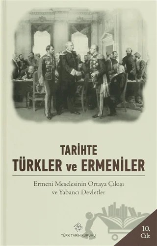 Tarihte Türkler ve Ermeniler Cilt: 10 – Kolektif – Türk Tarih Kurumu Yayınları kitap kapağı