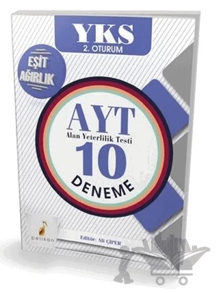 2018 Eşit Ağırlık Öğrencileri İçin YKS 2. Oturum AYT 10 Deneme – Ali Çiper – Pelikan Tıp Teknik Yayıncılık kitap kapağı