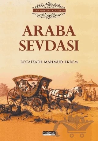 Araba Sevdası – Recaizade Mahmut Ekrem – Yörünge Yayınları kitap kapağı