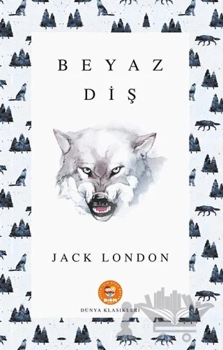 Beyaz Diş – Jack London – Biom Yayınları kitap kapağı
