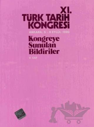 11. Türk Tarih Kongresi 5. Cilt