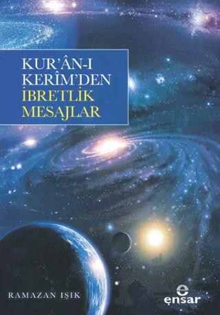 Kur’an-ı Kerim’den İbretlik Mesajlar
