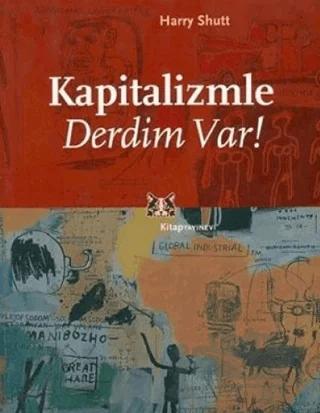 Kapitalizmle Derdim Var