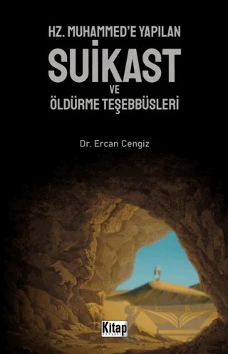 Hz. Muhammed'e Yapılan Suikast ve Öldürme Teşebbüsleri – Ercan Cengiz – Kitap Dünyası Yayınları kitap kapağı