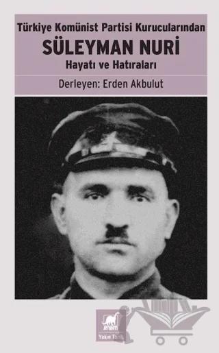 Türkiye Komünist Partisi Kurucularından Süleyman Nuri