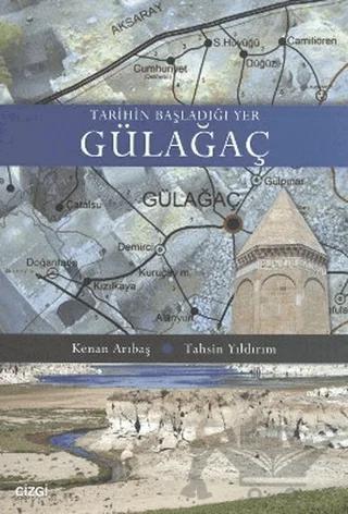 Tarihin Başladığı Yer Gülağaç