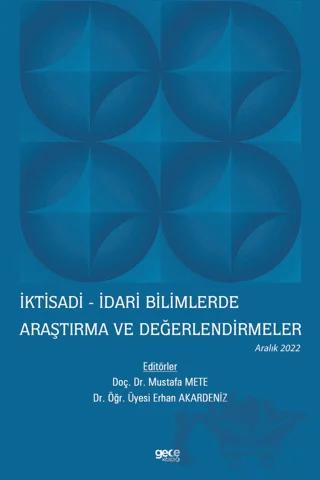 İktisadi - İdari Bilimlerde Araştırma ve Değerlendirmeler - Aralık 2022 – Kolektif – Gece Kitaplığı kitap kapağı