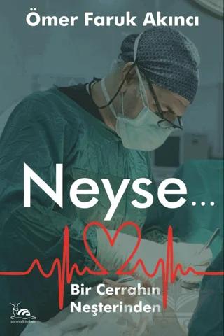 Neyse...