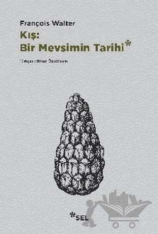 Kış: Bir Mevsimin Tarihi